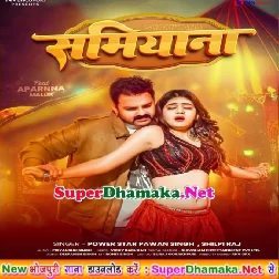 Samiyana (Pawan Singh, Shilpi Raj)